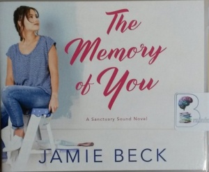 The Memory of You written by Jamie Beck performed by Dara Rosenberg on CD (Unabridged)